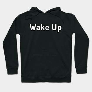 Wake Up Hoodie